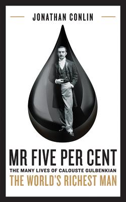 MR Five Per Cent: The Many Lives of Calouste Gulbenkian, the World's Richest Man Cover Image