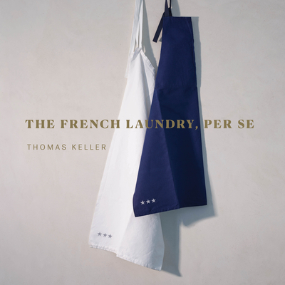 The French Laundry, Per Se (The Thomas Keller Library) Cover Image