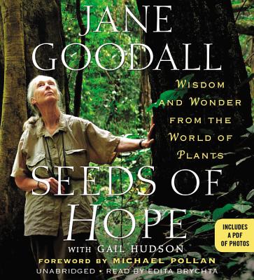 Seeds of Hope Lib/E: Wisdom and Wonder from the World of Plants Cover Image