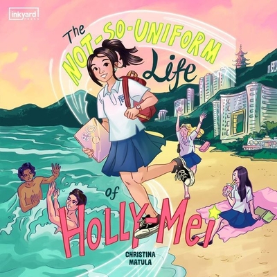 The Not-So-Uniform Life of Holly-Mei By Christina Matula, Natalie Naudus (Read by) Cover Image