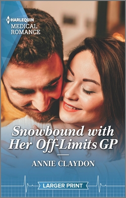 Snowbound with Her Off-Limits GP By Annie Claydon Cover Image