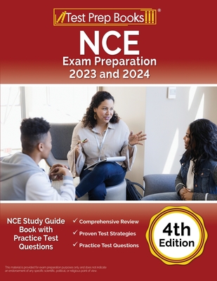 NCE Exam Preparation 2023 and 2024: NCE Study Guide Book with Practice Test Questions [4th Edition] Cover Image