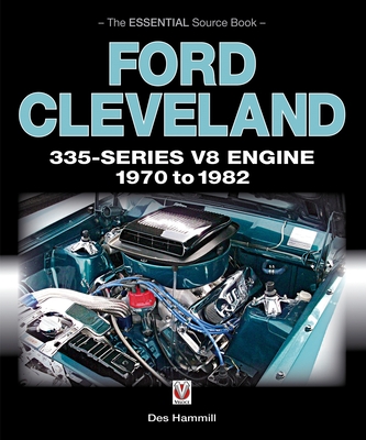 Ford Cleveland 335-Series V8 Engine 1970 to 1982 (The Essential Source Book) Cover Image