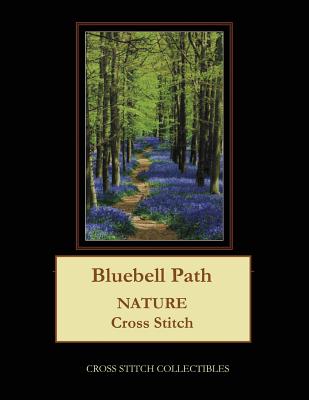 Bluebell Path: Nature Cross Stitch Pattern By Kathleen George, Cross Stitch Collectibles Cover Image