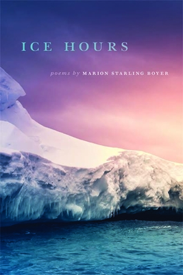 Ice Hours (Wheelbarrow Books) By Marion Starling Boyer Cover Image