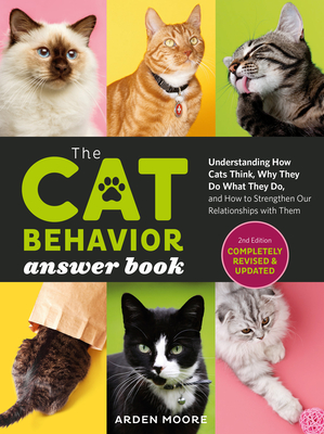 The Cat Behavior Answer Book, 2nd Edition: Understanding How Cats Think, Why They Do What They Do, and How to Strengthen Our Relationships with Them Cover Image