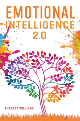 Emotional Intelligence 2.0: A Practical Guide to Master Your