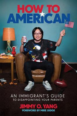 How to American: An Immigrant's Guide to Disappointing Your Parents Cover Image