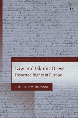 Law and Islamic Dress: Rights and Fascism in Europe (Human Rights Law in Perspective) Cover Image