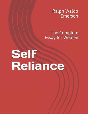 Self Reliance: The Complete Essay for Women By Ralph Waldo Emerson Cover Image