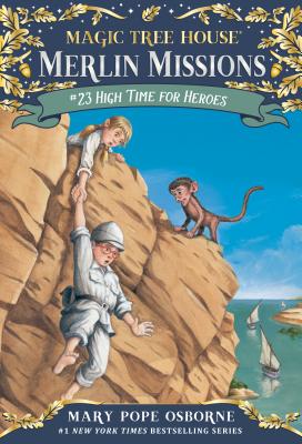 High Time for Heroes (Magic Tree House (R) Merlin Mission #51) By Mary Pope Osborne, Sal Murdocca (Illustrator) Cover Image