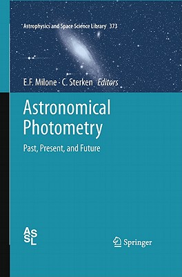 Astronomical Photometry: Past, Present, and Future (Astrophysics and Space Science Library #373) Cover Image