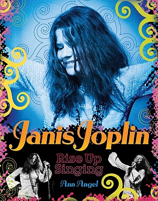 Janis Joplin: Rise Up Singing By Ann Angel Cover Image