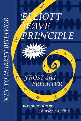 Elliott Wave Principle: Key to Market Behavior (Wiley Trading Advantage) Cover Image