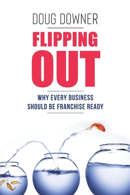 Flipping Out: Why Every Business Should Be Franchise Ready Cover Image