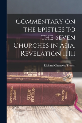 Commentary on the Epistles to the Seven Churches in Asia. Revelation II.III Cover Image