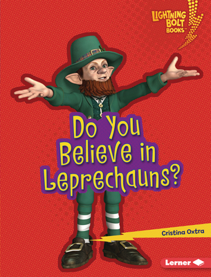 Do You Believe in Leprechauns? (Lightning Bolt Books (R) -- Fantasy Creatures)