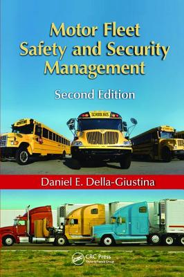 Motor Fleet Safety and Security Management By Daniel E. Della-Giustina Cover Image