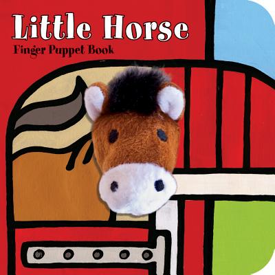 Little Horse: Finger Puppet Book: (Finger Puppet Book for Toddlers and Babies, Baby Books for First Year, Animal Finger Puppets) (Little Finger Puppet Board Books) By Chronicle Books, ImageBooks Cover Image