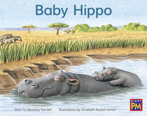 Baby Hippo: Leveled Reader Yellow Fiction Level 6 Grade 1 (Rigby PM)