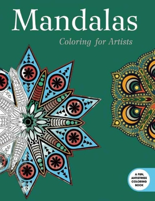 Mandalas: Coloring for Artists (Creative Stress Relieving Adult Coloring) Cover Image
