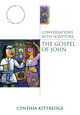 Conversations with Scripture: The Gospel of John Cover Image