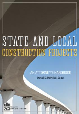 State and Local Construction Projects: An Attorney's Handbook Cover Image