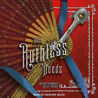 These Ruthless Deeds (These Vicious Masks #2) By Tarun Shanker, Kelly Zekas, Heather Wilds (Read by) Cover Image