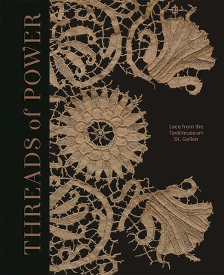 Threads of Power: Lace from the Textilmuseum St. Gallen Cover Image