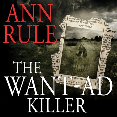 The Want-Ad Killer By Ann Rule, Paul Boehmer (Read by) Cover Image