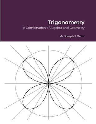 Trigonometry: A Combination of Algebra and Geometry Cover Image