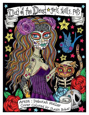 Day of the Dead Girls: Day of the Dead Girls, Skulls, Pets by Artist Deborah Muller By Deborah Muller Cover Image
