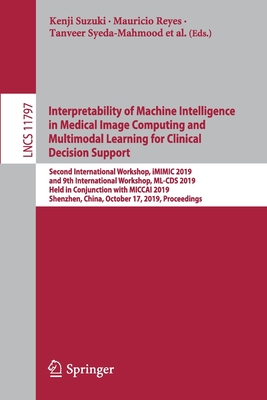 Interpretability of Machine Intelligence in Medical Image Computing and Multimodal Learning for Clinical Decision Support: Second International Worksh Cover Image
