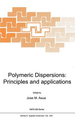 Polymeric Dispersions: Principles and Applications (NATO Science Series E: #335)