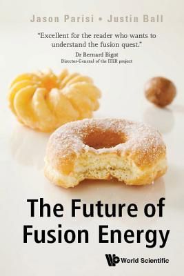 The Future of Fusion Energy By Jason Parisi, Justin Ball Cover Image