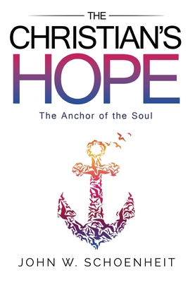 The Christian's Hope - The Anchor of the Soul Cover Image