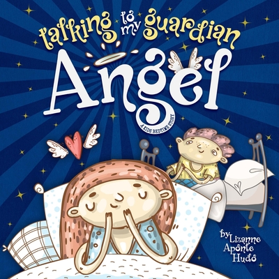 Talking to My Guardian Angel: A Kids Bedtime Story Cover Image