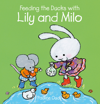 Feeding the Ducks with Lily and Milo By Pauline Oud, Pauline Oud (Illustrator) Cover Image