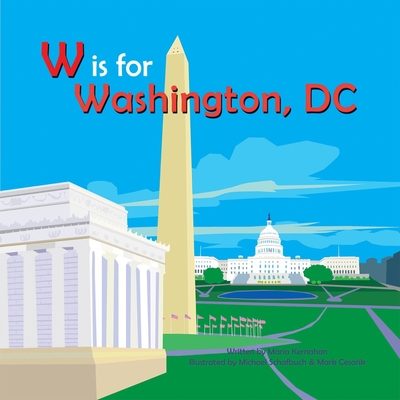 W Is for Washington, D.C (Alphabet Cities #9)