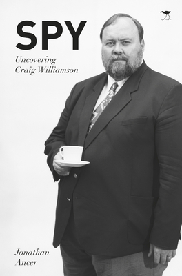 Spy: Uncovering Craig Williamson By Jonathan Ancer Cover Image