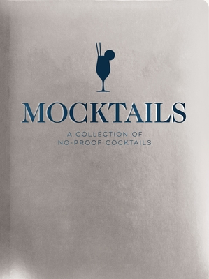 Mocktails: A Collection of Low-Proof, No-Proof Cocktails By Cider Mill Press Cover Image