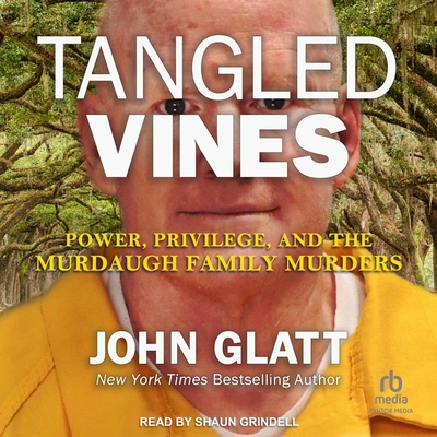 Tangled Vines: Power, Privilege, and the Murdaugh Family Murders Cover Image