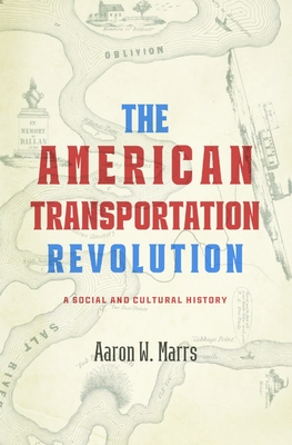 The American Transportation Revolution: A Social and Cultural History Cover Image