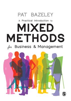 A Practical Introduction to Mixed Methods for Business and Management Cover Image