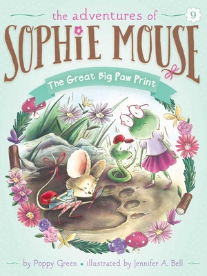 The Great Big Paw Print (The Adventures of Sophie Mouse #9) By Poppy Green, Jennifer A. Bell (Illustrator) Cover Image