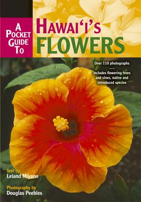 A Pocket Guide to Hawaii's Flowers (Revised) By Douglas Peebles, Leland Miyano, Leland Miyano (Joint Author) Cover Image