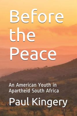 Before the Peace: An American Youth in Apartheid South Africa Cover Image