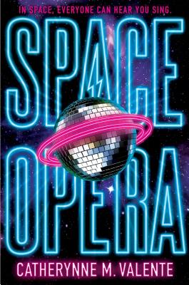 Space Opera By Catherynne M. Valente Cover Image