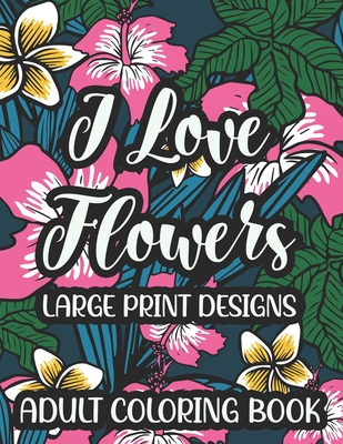 Where Love Blooms Coloring Book for Adults