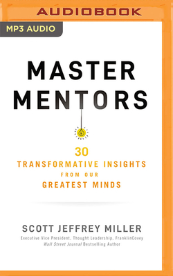 Master Mentors: 30 Transformative Insights from Our Greatest Minds Cover Image